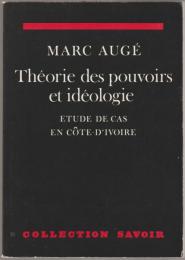 Théorie des pouvoirs et idéologie : etude de cas en Côte d'Ivoire.