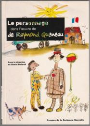 Le personnage dans l'œuvre de Raymond Queneau.