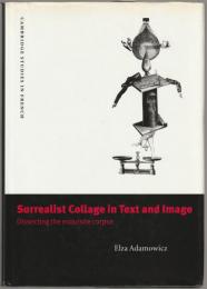 Surrealist collage in text and image : dissecting the exquisite corpse