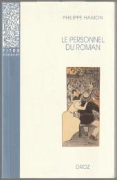 Le personnel du roman : le système des personnages dans les Rougon-Macquart d'Emile Zola.