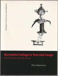 Surrealist collage in text and image : dissecting the exquisite corpse