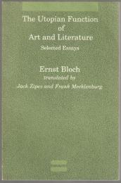 The utopian function of art and literature : selectd essays