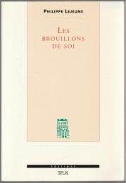 Les brouillons de soi.