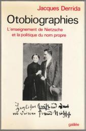 Otobiographies : l'enseignement de Nietzsche et la politique du nom propre