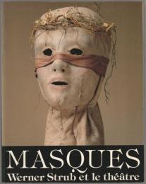 Masques : Werner Strub et le théâtre.