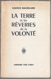 La terre et les rêveries de la volonté