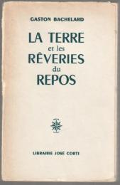 La terre et les rêveries du repos.