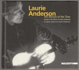 The record of the time : sound in the work of Laurie Anderson = Le opere sonore di Laurie Anderson