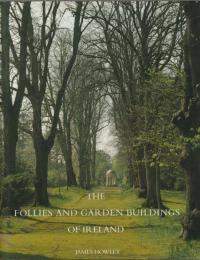 The follies and garden buildings of Ireland.