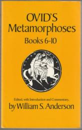 Ovid's Metamorphoses, books 6-10.