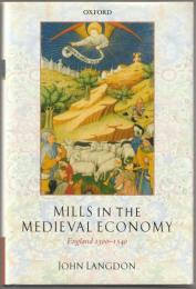 Mills in the medieval economy : England, 1300-1540