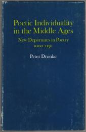 Poetic individuality in the Middle Ages : new departures in poetry, 1000-1150.