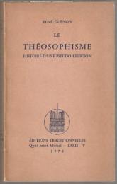 Le théosophisme : histoire d'une pseudo-religion.