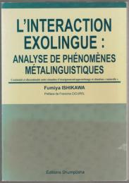 L'interaction exolingue : analyse de phenomenes metalinguistiques : continuite et discontinuite entre siuation d'enseignement/apprentissage et situation 《naturelle》