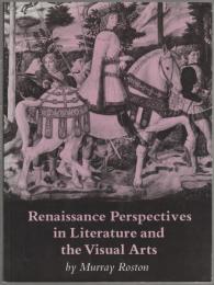 Renaissance perspectives in literature and the visual arts.