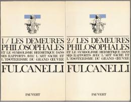 Les demeures philosophales : et le symbolisme hermétique dans ses rapports avec l'art sacré et l'ésotérisme du grand œuvre