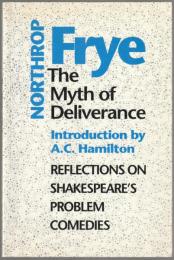 The myth of deliverance : reflections on Shakespeare's problem comedies.