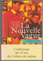 La nouvelle vague : Claude Chabrol, Jean-Luc Godard, Jacques Rivette, Eric Rohmer, François Truffaut.