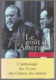 Le goût de l'Amérique : 50 ans de cinéma américain dans les Cahiers du cinéma