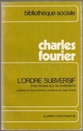 L'ordre Subversif : trois textes sur la civilisation.