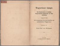 Wagnerianer-Spiegel : eine Charakteristik der wirklichen Wagnerianischen Geistesarbeit und Weltanschauung;