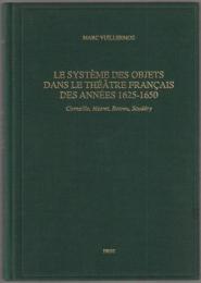 Le système des objets dans le théâtre français des années 1625-1650 : Corneille, Mairet, Rotrou, Scudéry