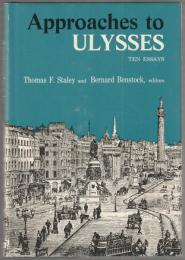 Approaches to Ulysses : ten essays