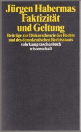 Faktizität und Geltung : Beiträge zur Diskurstheorie des Rechts und des demokratischen Rechtsstaats