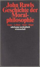 Geschichte der Moralphilosophie : Hume - Leibniz - Kant - Hegel.