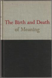 The birth and death of meaning : a perspective in psychiatry and anthropology.