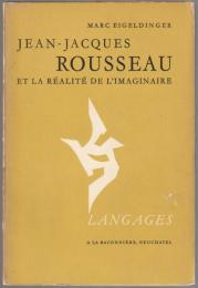 Jean-Jacques Rousseau et la réalité de l'imaginaire.