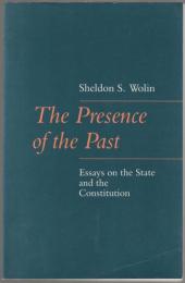 The presence of the past : essays on the state and the Constitution.