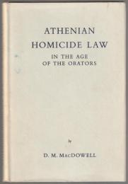 Athenian homicide law in the age of the orators.