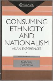 Consuming ethnicity and nationalism : Asian experiences.