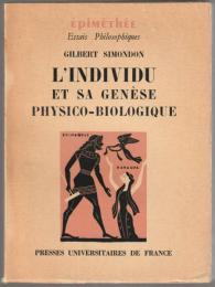 L'individu et sa genèse physico-biologique; l'individuation à la lumière des notions de forme et d'information.