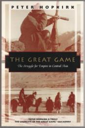 The great game : the struggle for empire in central Asia.