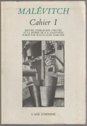 Cahier Malévitch no. 1 : recueil d'essais sur l'oeuvre et la pensés de K.S. Malévitch.