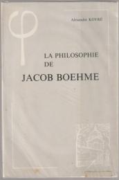 La philosophie de Jacob Boehme.