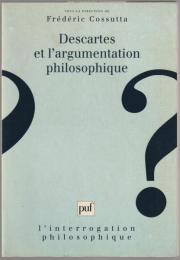 Descartes et l'argumentation philosophique.