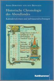 Historische Chronologie des Abendlandes : Kalenderreformen und Jahrtausendrechnungen ; eine Einführung.