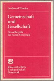 Gemeinschaft und Gesellschaft : Grundbegriffe der reinen Soziologie