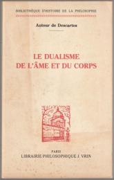 Autour de Descartes : le probleme de l'ame et du dualisme.