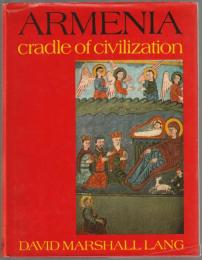 Armenia : cradle of civilization.