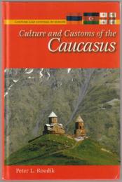 Culture and customs of the Caucasus.