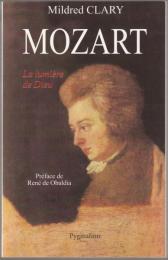Mozart : la lumière de Dieu.