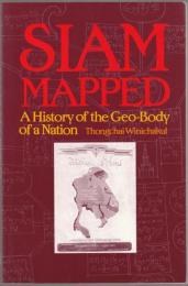 Siam mapped : a history of the geo-body of a nation.