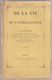 De la Vie et de l'intelligence.