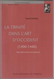 La trinité dans l'art d'Occident (1400-1460) : sept chefs-d'œuvre de la peinture.