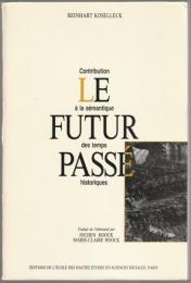 Le futur passé : contribution à la sémantique des temps historiques.