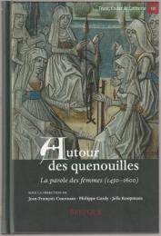 Autour des quenouilles : la parole des femmes (1450-1600).